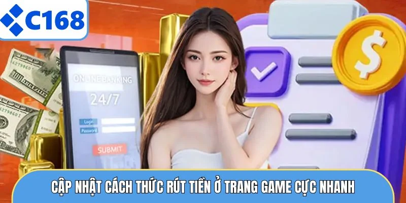 Cập nhật cách thức rút tiền ở trang game cực nhanh